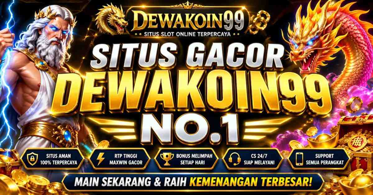 situs gacor dewakoin99 no.1 – Best & Trusted 2026
